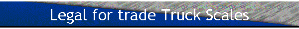 Legal for trade Truck Scales